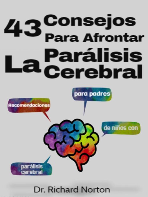 Title details for 43 Consejos Para Afrontar La Parálisis Cerebral by Dr. Richard Norton - Available